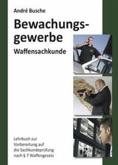 Bewachungsgewerbe, Waffensachkunde - Busche, André