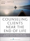Counseling Clients Near the End of Life (eBook, ePUB)
