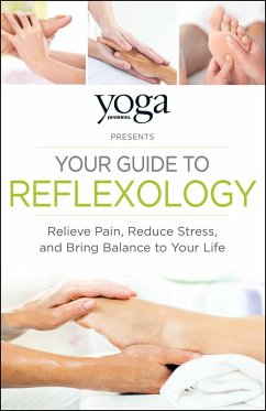 Cover Yoga Journal Presents Your Guide to Reflexology (eBook, ePUB)