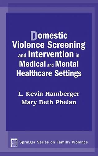 Domestic Violence Screening and Intervention in Medical and Mental Healthcare Settings (eBook, PDF) Domestic Violence Screening and Intervention in Medical and Mental Healthcare Settings (eBook, PDF)