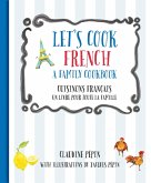 Let's Cook French, A Family Cookbook (eBook, ePUB)