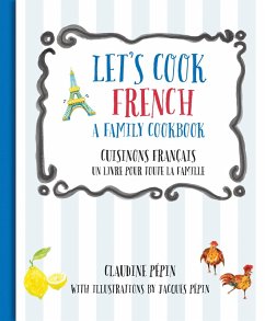 Let's Cook French, A Family Cookbook (eBook, ePUB) - Pepin, Claudine