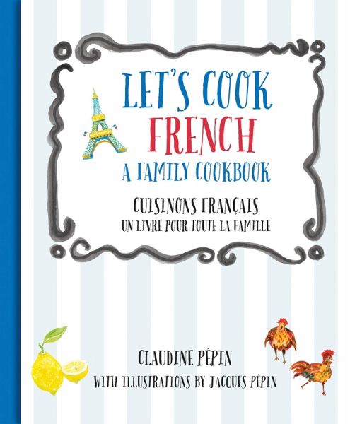 Let's Cook French, A Family Cookbook (eBook, ePUB)
