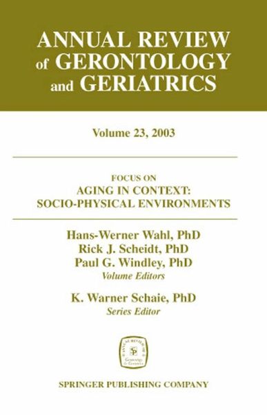 Annual Review of Gerontology and Geriatrics, Volume 23, 2003 (eBook, PDF) Annual Review of Gerontology and Geriatrics, Volume 23, 2003 (eBook, PDF)