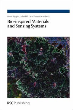 Bio-inspired Materials and Sensing Systems (eBook, PDF) - Biggins, Peter D E; Kusterbeck, Anne; Hiltz, John A