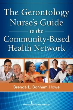 The Gerontology Nurse's Guide to the Community-Based Health Network (eBook, ePUB) - Bonham Howe, Brenda L.