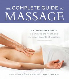 The Complete Guide to Massage (eBook, ePUB) - Biancalana, Mary
