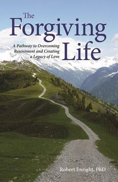 The Forgiving Life (eBook, PDF) - Enright, Robert D.