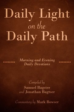 Daily Light on the Daily Path (with Commentary by Mark Bowser) (eBook, ePUB) - Bagster, Samuel