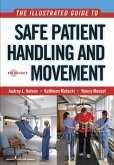 The Illustrated Guide to Safe Patient Handling and Movement (eBook, ePUB) The Illustrated Guide to Safe Patient Handling and Movement (eBook, ePUB)