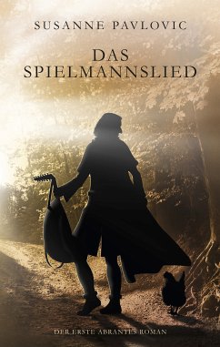 Das Spielmannslied / Abrantes Bd.1 (eBook, ePUB) - Pavlovic, Juri Susanne