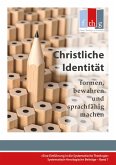 Die &quote;Christliche Identität&quote; - formen, bewahren und sprachfähig machen (eBook, ePUB)