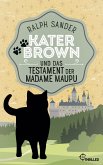 Kater Brown und das Testament der Madame Maupu / Kater Brown Bd.4 (eBook, ePUB)