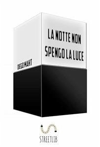 La notte non spengo la luce (fixed-layout eBook, ePUB) - Maht, Diego