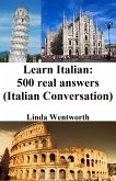 Learn Italian: 500 Real Answers (Italian Conversation) (eBook, ePUB)