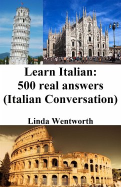 Learn Italian: 500 Real Answers (Italian Conversation) (eBook, ePUB) - Wentworth, Linda