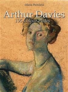 Arthur Davies: 195 Colour Plates (eBook, ePUB) - Peitcheva, Maria