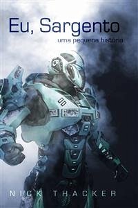 Eu, Sargento (eBook, ePUB) - Thacker, Nick