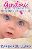 Genitori: Come sopravvivere all'infanzia dei vostri figli (eBook, ePUB)