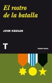 El rostro de la batalla (eBook, ePUB) El rostro de la batalla (eBook, ePUB)