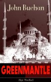 GREENMANTLE (Spy Thriller) (eBook, ePUB) GREENMANTLE (Spy Thriller) (eBook, ePUB)