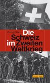 Die Schweiz im Zweiten Weltkrieg (eBook, ePUB)