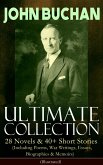 JOHN BUCHAN - Ultimate Collection: 28 Novels & 40+ Short Stories (Including Poems, War Writings, Essays, Biographies & Memoirs) - Illustrated (eBook, ePUB)