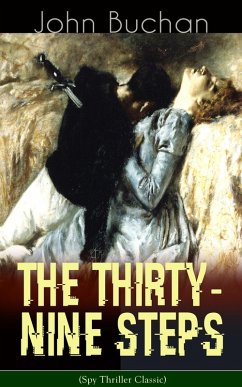 THE THIRTY-NINE STEPS (Spy Thriller Classic) (eBook, ePUB) - Buchan, John