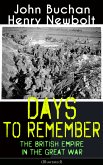 Days to Remember: The British Empire in the Great War (Illustrated) (eBook, ePUB)