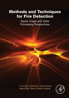 Methods and Techniques for Fire Detection (eBook, ePUB) - Cetin, A. Enis; Merci, Bart; Günay, Osman; Töreyin, Behçet Ugur; Verstockt, Steven