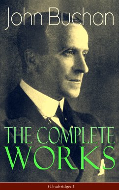 The Complete Works of John Buchan (Unabridged) (eBook, ePUB) - Buchan, John