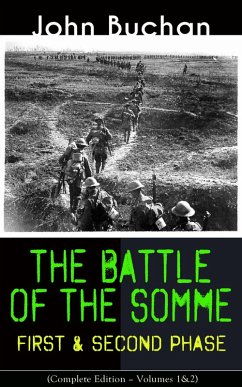 THE BATTLE OF THE SOMME - First & Second Phase (Complete Edition - Volumes 1&2) (eBook, ePUB) - Buchan, John