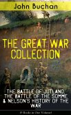 THE GREAT WAR COLLECTION – The Battle of Jutland, The Battle of the Somme & Nelson's History of the War (9 Books in One Volume) (eBook, ePUB)
