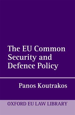 The EU Common Security and Defence Policy (eBook, ePUB) - Koutrakos, Panos