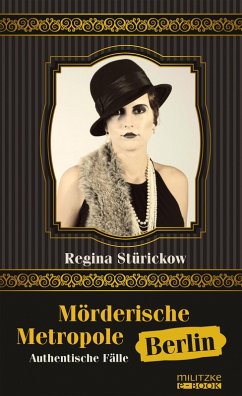 Mörderische Metropole Berlin (eBook, ePUB) - Stürickow, Regina