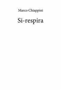 Si-respira (eBook, PDF) - Chiappini, Marco