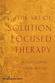 The Art of Solution Focused Therapy (eBook, ePUB)