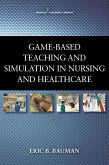 Game-Based Teaching and Simulation in Nursing and Health Care (eBook, ePUB)