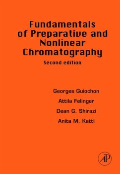Fundamentals of Preparative and Nonlinear Chromatography (eBook, ePUB) - Guiochon, Georges; Felinger, Attila; Shirazi, Dean G. G.