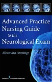 Advanced Practice Nursing Guide to the Neurological Exam (eBook, ePUB)