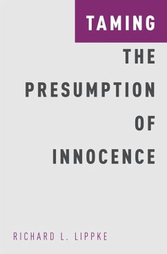 Taming the Presumption of Innocence (eBook, ePUB) - Lippke, Richard L.