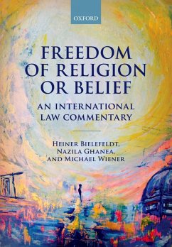 Freedom of Religion or Belief (eBook, ePUB) - Bielefeldt, Heiner; Ghanea, Nazila; Wiener, Michael