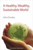 A Healthy, Wealthy, Sustainable World (eBook, ePUB)