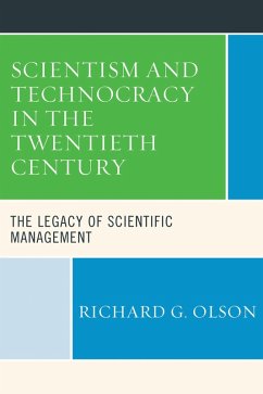 Scientism and Technocracy in the Twentieth Century (eBook, ePUB) - Olson, Richard G.