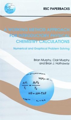 A Working Method Approach for Introductory Physical Chemistry Calculations (eBook, PDF) - Hathaway, Brian J; Murphy, Clair; Murphy, Brian