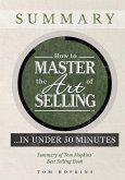 How to Master the Art of Selling .... In Under 50 Minutes (eBook, ePUB)