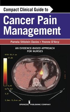 Compact Clinical Guide to Cancer Pain Management (eBook, ePUB) - Davies, Pamela Stitzlein; D'Arcy, Yvonne