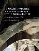Innovative Vaulting in the Architecture of the Roman Empire (eBook, ePUB)