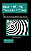Irony in The Twilight Zone (eBook, ePUB) Irony in The Twilight Zone (eBook, ePUB)