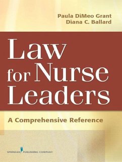 Law For Nurse Leaders (eBook, ePUB) - Grant, Paula Dimeo; Ballard, Diana